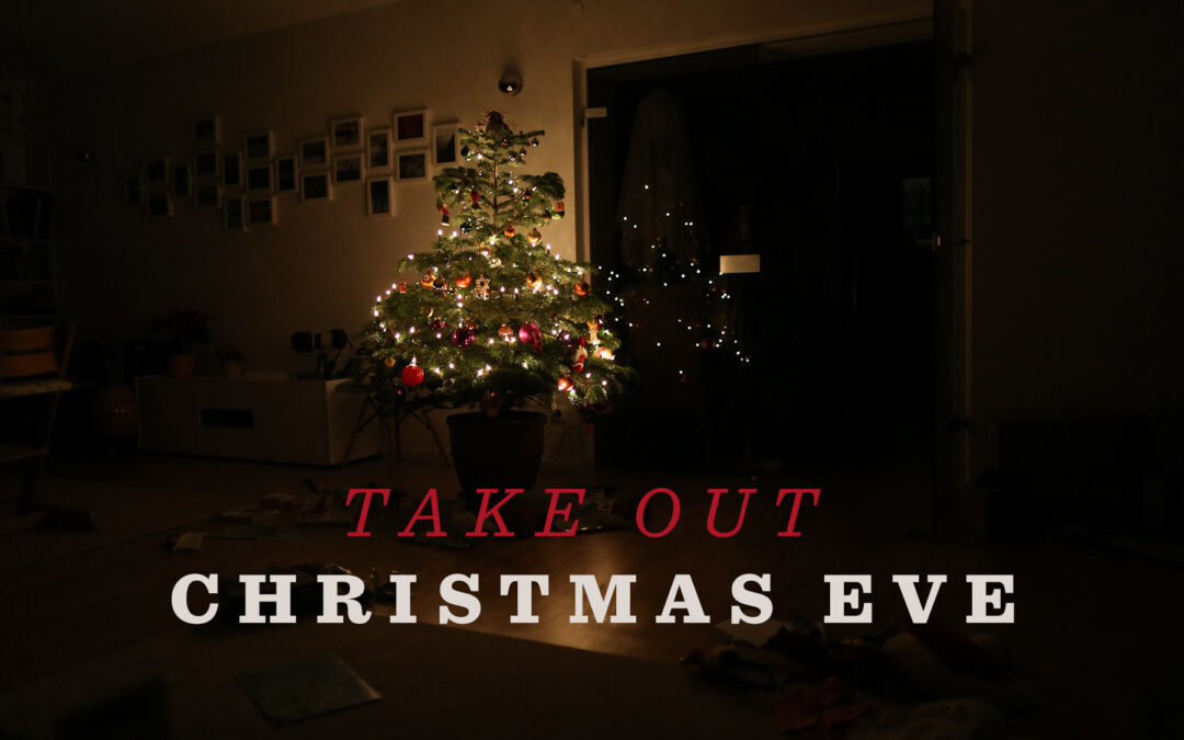 Take Out Christmas Eve