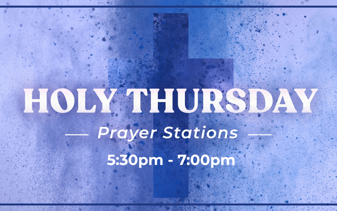 Holy Thursday Prayer Experience