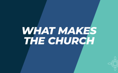 What Makes The Church