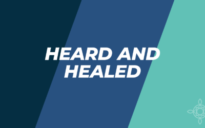 Heard and Healed
